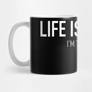 LIFE IS TOUGH Mug